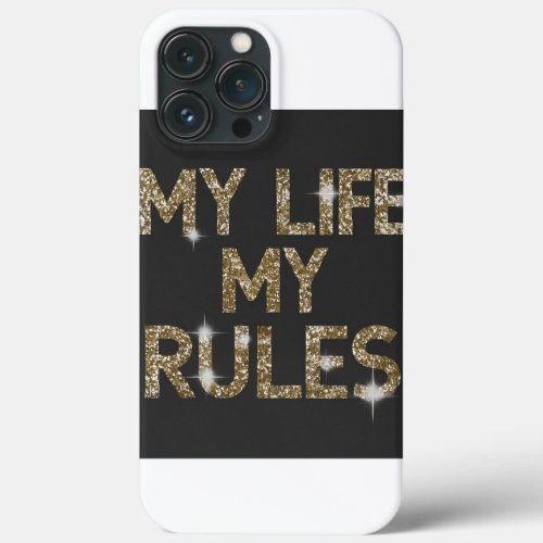 Rule Breaker My Life My Rules  iPhone 13 Pro Max Case