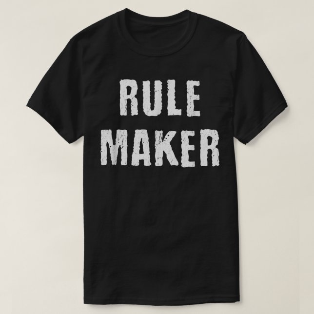 Rule Maker Matching Father Son Mother Daughter s  T-Shirt (Design Front)