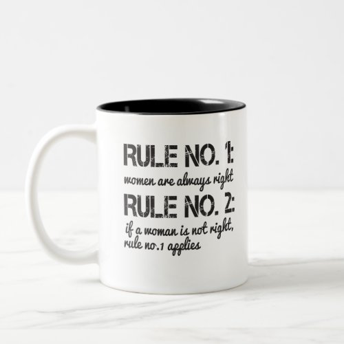 Rule No 1 Women Are Always Right Rule No 2 If Two_Tone Coffee Mug