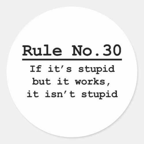 Rule No 30 Classic Round Sticker