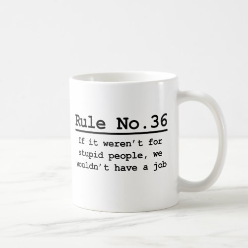 Rule No 36 Coffee Mug