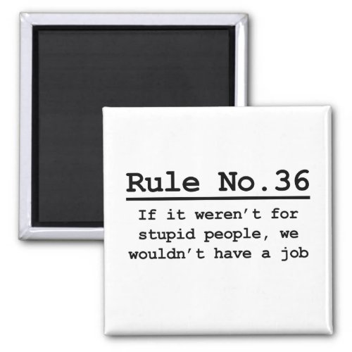 Rule No 36 Magnet