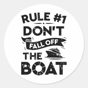Rule Number 1 Don't Fall Off The Boat Funny Ship C Classic Round Sticker