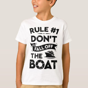 Rule Number 1 Don't Fall Off The Boat Funny Ship C T-Shirt