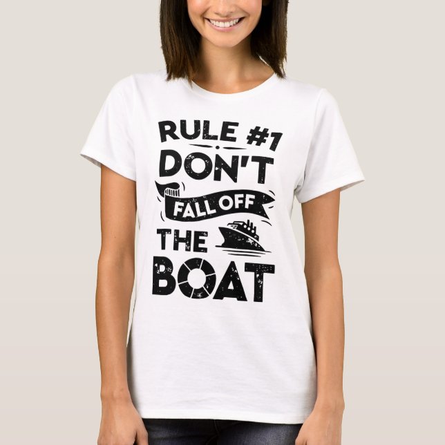 Rule Number 1 Don't Fall Off The Boat Funny Ship C T-Shirt (Front)