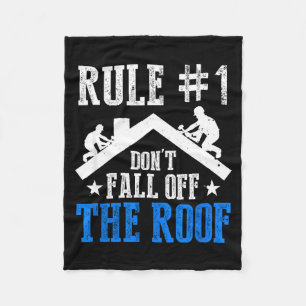 Rule Number One Don't Fall Off The Roof Roofing Co Fleece Blanket