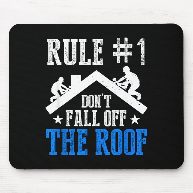 Rule Number One Don't Fall Off The Roof Roofing Co Mouse Pad (Front)