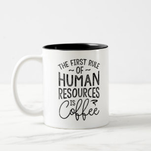 Rule Of Human Resources Is Coffee Two-Tone Coffee Mug