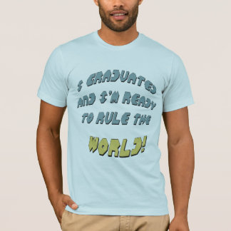 Rule The World Graduation T Shirts and Gifts