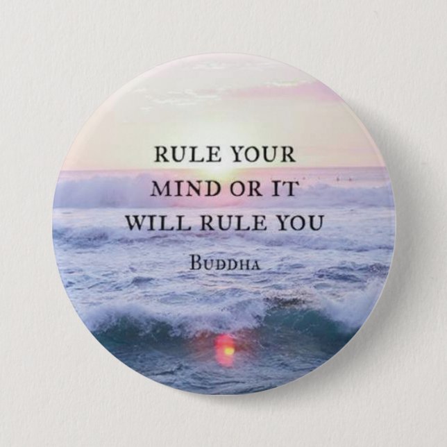 "Rule Your Mind Or It Will Rule You" - Buddha Button (Front)
