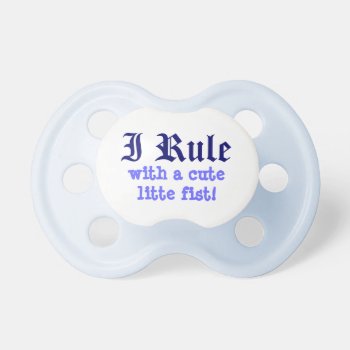 Ruler Of The Pacifier by scribbleprints at Zazzle