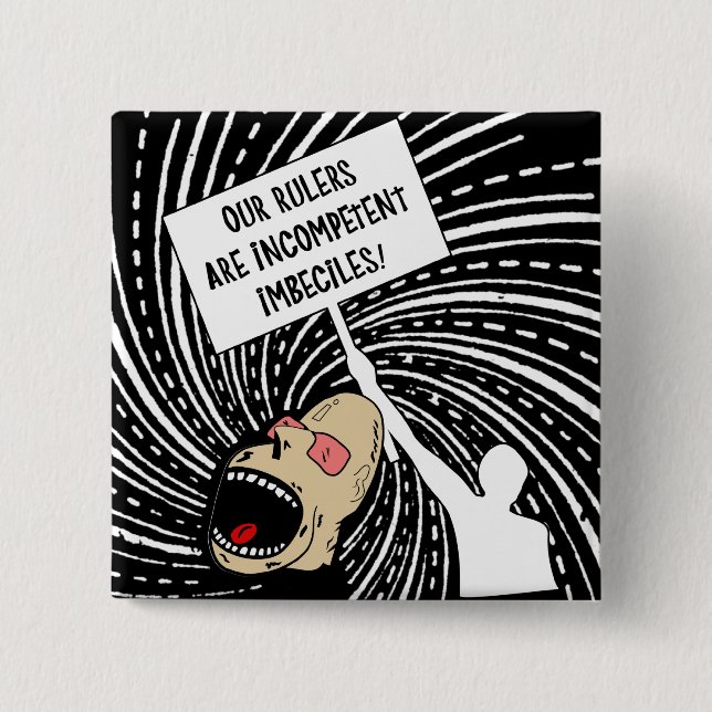Rulers are incompetent imbeciles pinback button (Front)