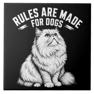 Rules Are Made For Dogs - Funny Cat Lover Quote Ceramic Tile