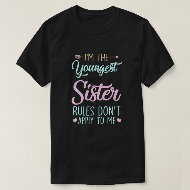 Rules Dont Apply To Me Youngest Adult 3 Sisters T-Shirt (Design Front)