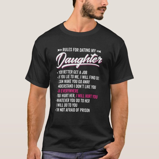 Rules For Dating My Daughter Dad Humor T-Shirt (Front)
