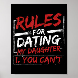 Rules For Dating My Daughter Design You Can't Dad  Poster