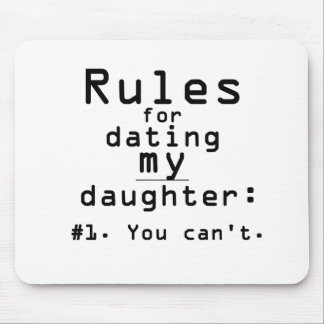 Rules for dating my daughter mouse pad