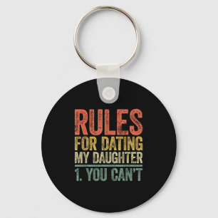 Rules For Dating My Daughter Shirt You Can't Fathe Keychain