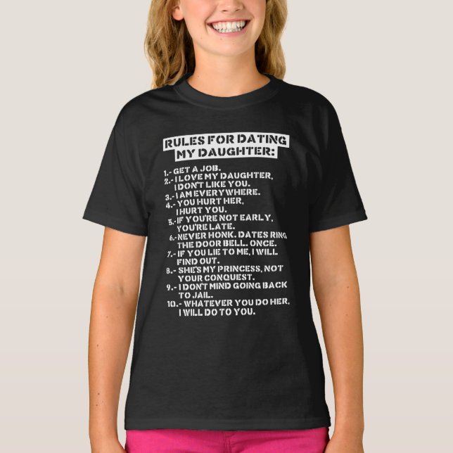 Rules for dating my daughter T-Shirt (Front)