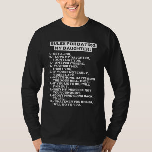 Rules for dating my daughter T-Shirt