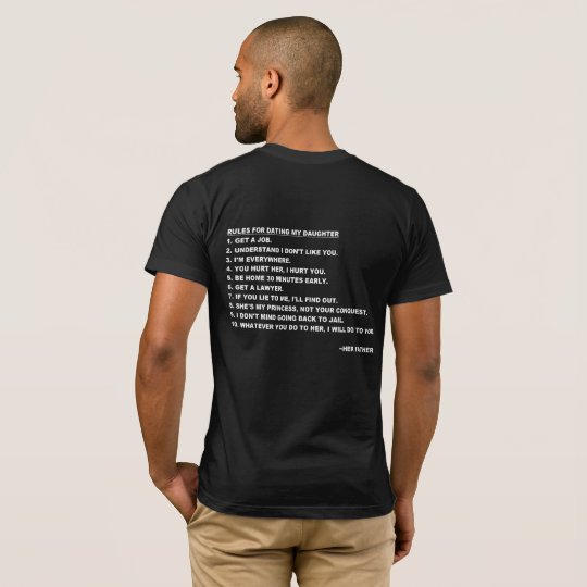 Rules for Dating My Daughter T-shirt for Dads | Zazzle.com