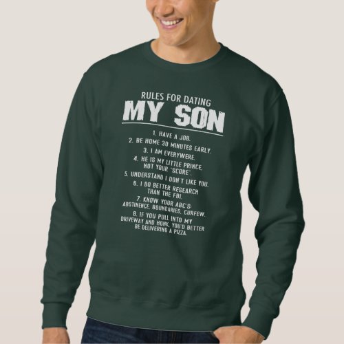 Rules For Dating My Son Funny Gift For Men Father Sweatshirt