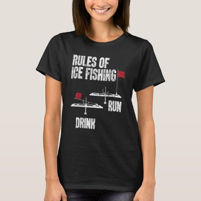 Rules Of Ice Fishing Ice Fisher Fisherman Fishing T-Shirt (Front)