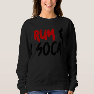 Rum and Soca 1 Sweatshirt