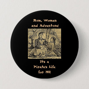 Rum, Women and Adventure! Pinback Button