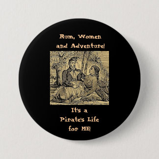 Rum, Women and Adventure! Pinback Button