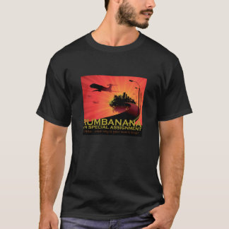 Rumbanana on Special Assignment T-Shirt