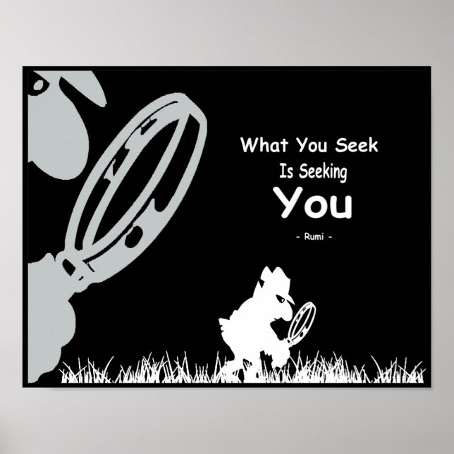 Rumi Inspiration. What you seek is seeking you . Poster (Front)
