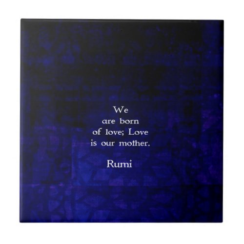 Rumi Inspirational Love Quote About Feelings Ceramic Tile