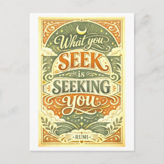 Rumi Quote: What You Seek Is Seeking You Postcard