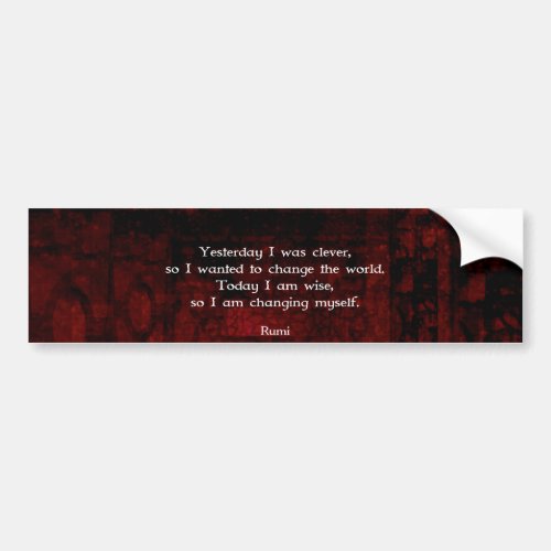 Rumi Wisdom Quote About Change  Cleverness Bumper Sticker