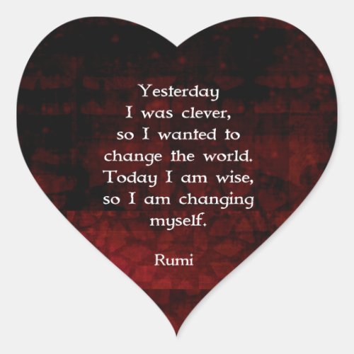 Rumi Wisdom Quote About Change  Cleverness Heart Sticker