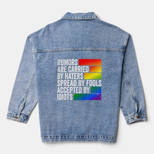 Rumors Are Carried By Haters Spread By Fools  Denim Jacket