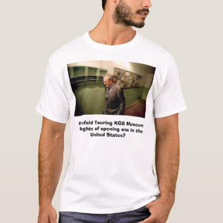 Rumsfeld Touring KGB Museum T-Shirt