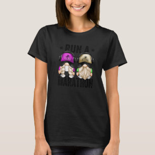Run A Marathon Quote Runners Mom And Dad Gnome Ru T-Shirt