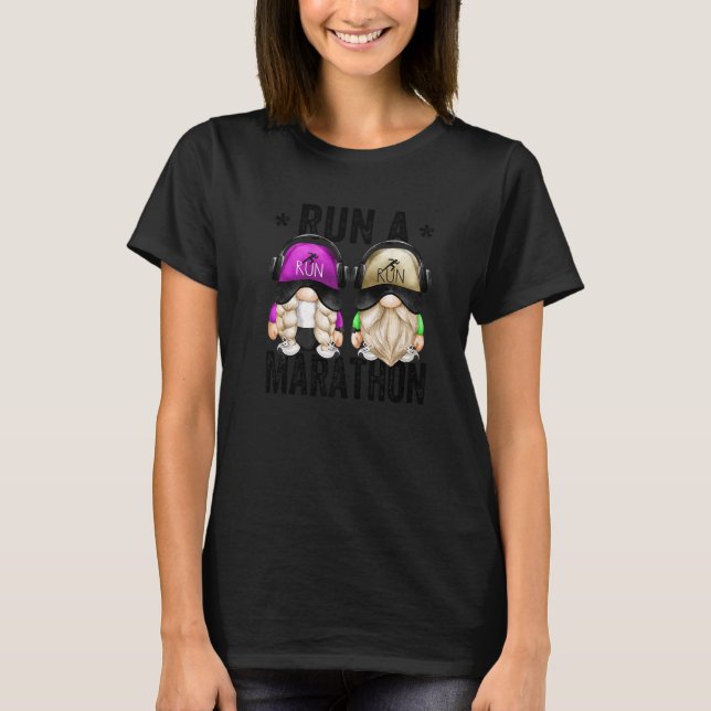 Run A Marathon Quote  Runners Mom And Dad Gnome Ru T-Shirt (Front)
