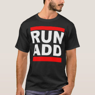 Run Add Funny Attention Deficit Disorder T-Shirt
