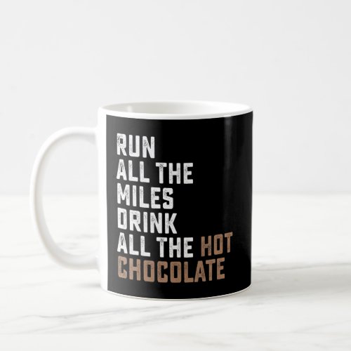 Run All The Miles Dri Coffee Mug