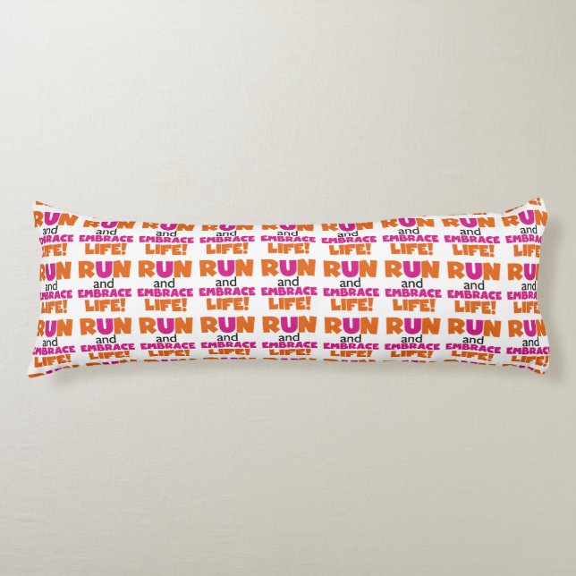 Run and Embrace Life Orange Pink Body Pillow (Front)
