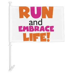 Run and Embrace Life Orange Pink Car Flag