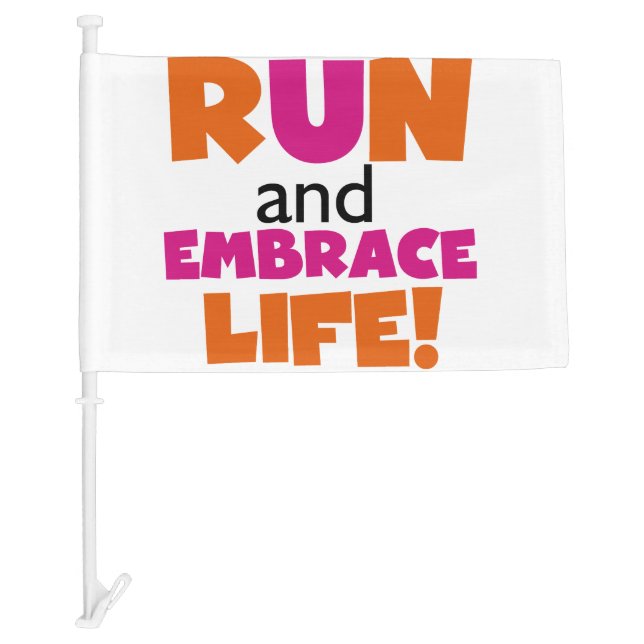 Run and Embrace Life Orange Pink Car Flag (Front)