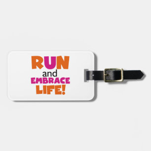 Run and Embrace Life Orange Pink Luggage Tag