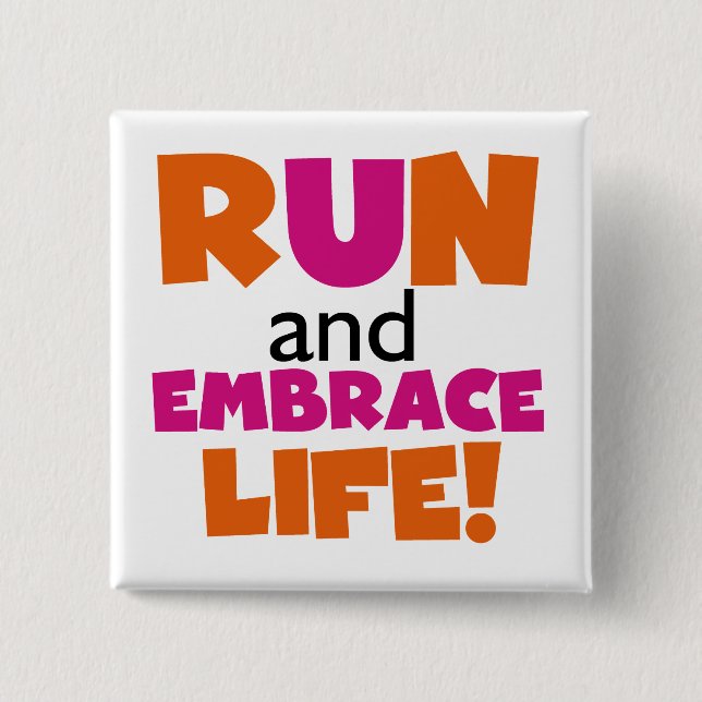 Run and Embrace Life Orange Pink Pinback Button (Front)