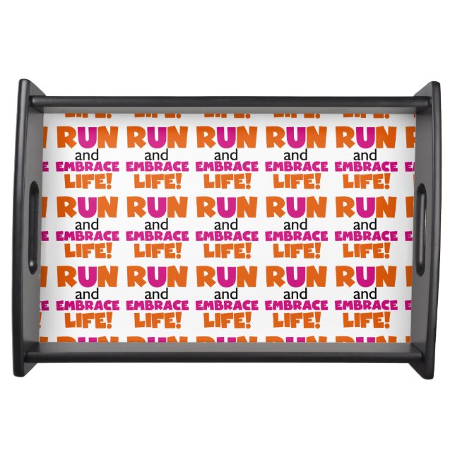 Run and Embrace Life Orange Pink Serving Tray (Front)