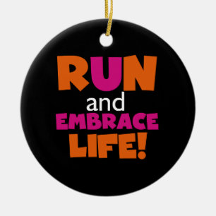 Run and Embrace Life Orange Pink Text Ceramic Ornament