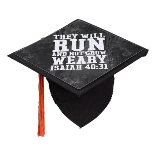 Run and Not Grow Weary Christian Bible Running Graduation Cap Topper